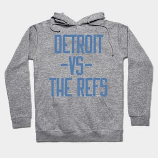 Detroit Vs The Refs Funny Detroit Hoodie